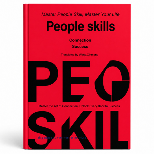 People Skills: Master the Art of Connection. Unlock Every Door to Success